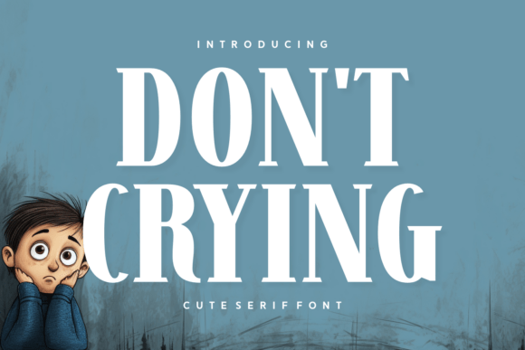 Don't Crying Font for Elegant Design