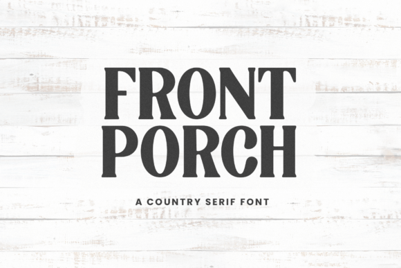 Front Porch Font for Rustic Campaigns